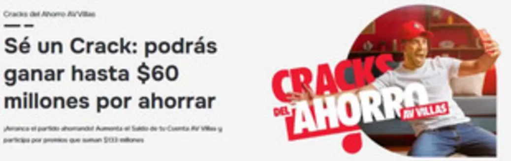 Catálogo Banco AV Villas en Bello | Sé un Crack: Podrás Ganar hasta $60 millones por ahorrar | 2026-03-26T00:00:00.000Z - 2026-05-31T00:00:00.000Z
