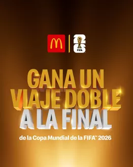 Catálogo McDonald's | Gana un viaje doble para vivir la final de la Copa Mundial de la FIFA™ 2026 | 2026-04-03T00:00:00.000Z - 2026-04-17T00:00:00.000Z